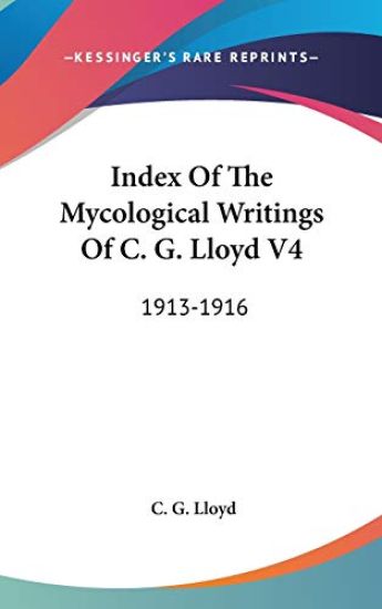 Index Of The Mycological Writings Of C. G. Lloyd, 1913-1916