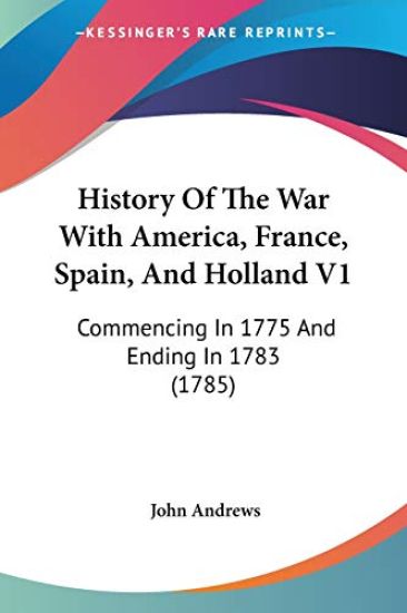 History Of The War With America, France, Spain, And Holland
