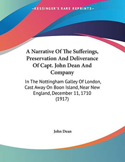 A Narrative Of The Sufferings, Preservation And Deliverance Of Capt. John Dean And Company