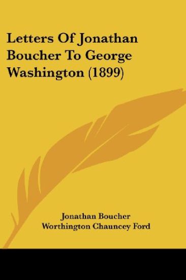 Letters Of Jonathan Boucher To George Washington