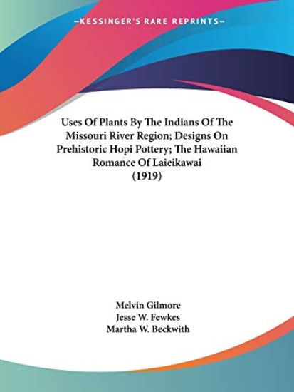 Uses Of Plants By The Indians Of The Missouri River Region