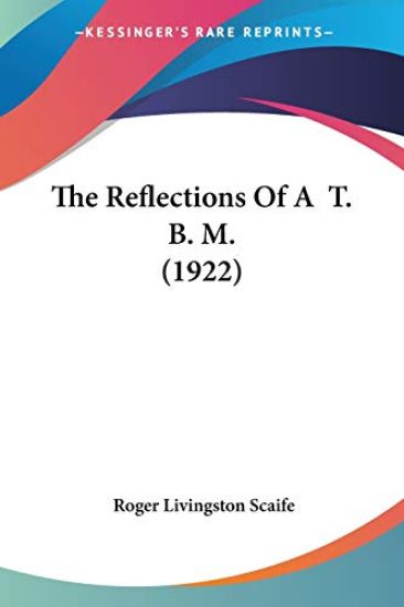 The Reflections Of A  T. B. M. 1922
