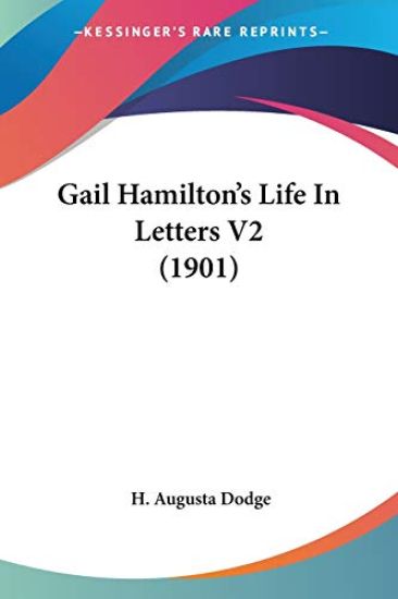 Gail Hamilton's Life In Letters