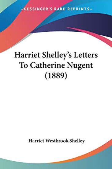 Harriet Shelley's Letters To Catherine Nugent