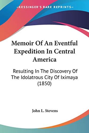 Memoir Of An Eventful Expedition In Central America