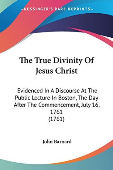 The True Divinity Of Jesus Christ