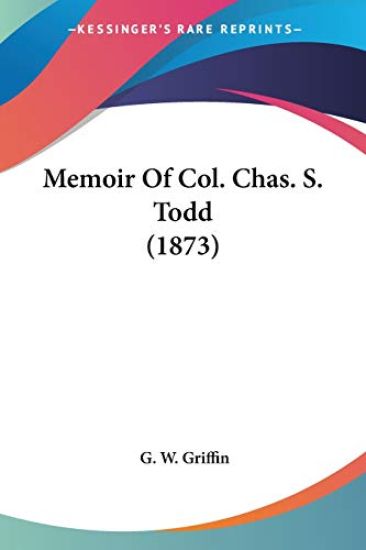 Memoir Of Col. Chas. S. Todd
