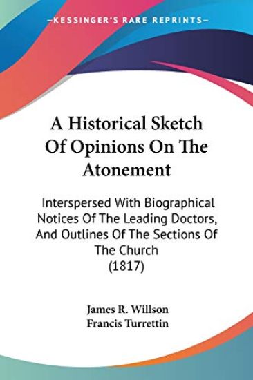 A Historical Sketch of Opinions on the Atonement