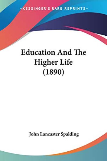 Education and the Higher Life 1890