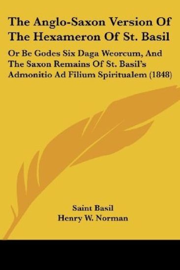 The Anglo-saxon Version of the Hexameron of St. Basil