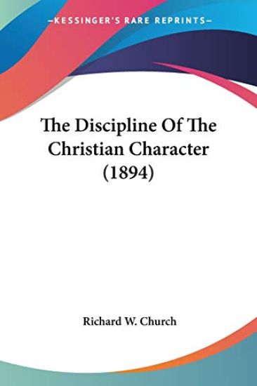 The Discipline of the Christian Character 1894