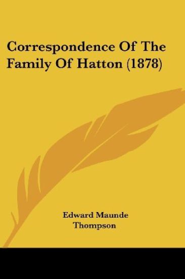 Correspondence Of The Family Of Hatton
