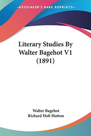 Literary Studies By Walter Bagehot