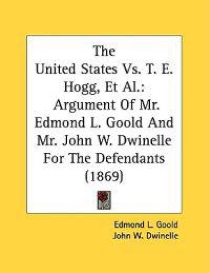 The United States Vs. T. E. Hogg, Et Al.