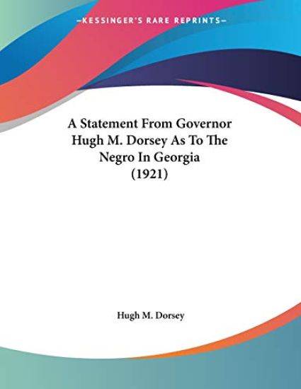 A Statement From Governor Hugh M. Dorsey As To The Negro In Georgia