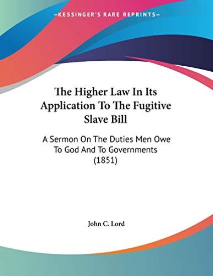 The Higher Law In Its Application To The Fugitive Slave Bill