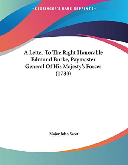 A Letter To The Right Honorable Edmund Burke, Paymaster General Of His Majesty's Forces