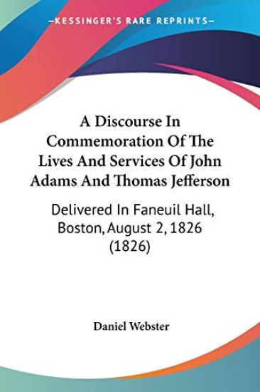 A Discourse In Commemoration Of The Lives And Services Of John Adams And Thomas Jefferson
