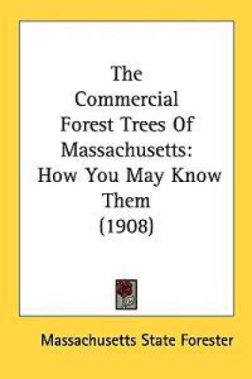 The Commercial Forest Trees Of Massachusetts
