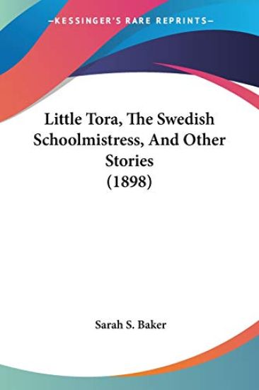 Little Tora, The Swedish Schoolmistress, And Other Stories