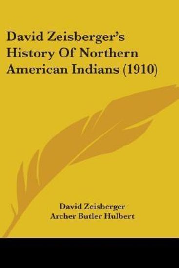 David Zeisberger's History Of Northern American Indians