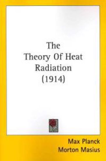 The Theory Of Heat Radiation