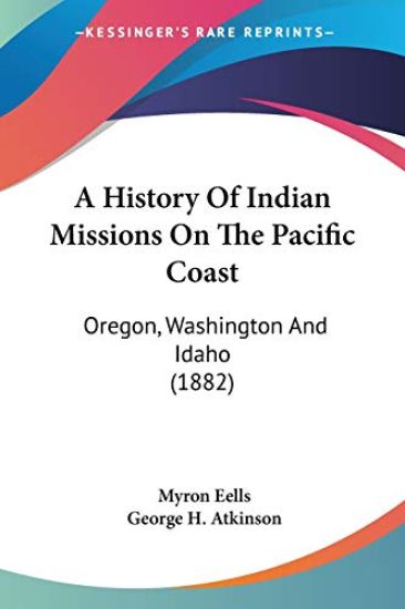 A History Of Indian Missions On The Pacific Coast