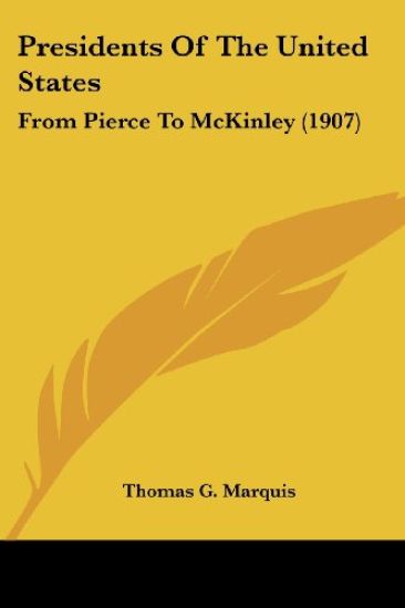 Presidents Of The United States, From Pierce To McKinley