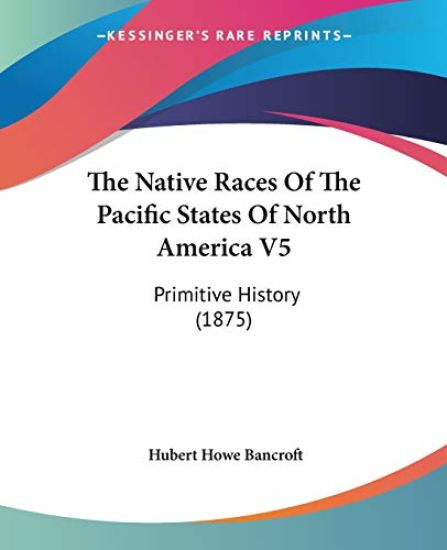 The Native Races Of The Pacific States Of North America