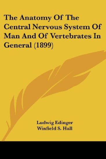 The Anatomy Of The Central Nervous System Of Man And Of Vertebrates In General