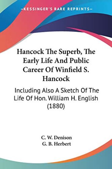 Hancock The Superb, The Early Life And Public Career Of Winfield S. Hancock
