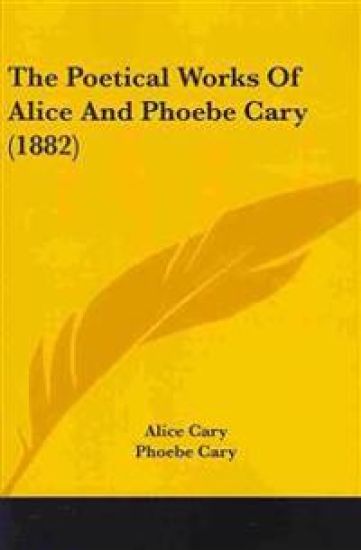 The Poetical Works Of Alice And Phoebe Cary