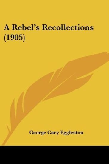 A Rebel's Recollections