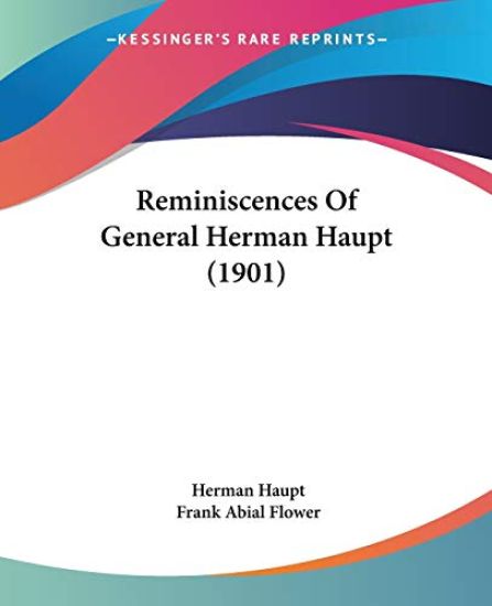 Reminiscences Of General Herman Haupt
