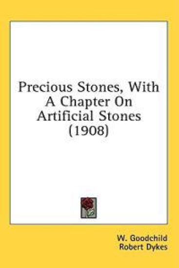 Precious Stones, With A Chapter On Artificial Stones