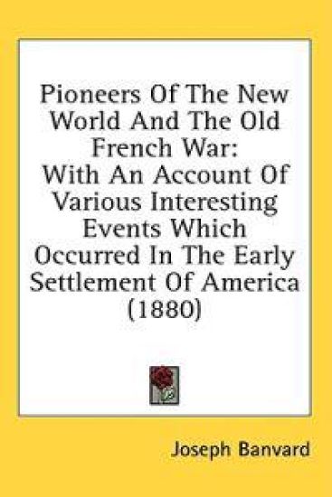 Pioneers Of The New World And The Old French War