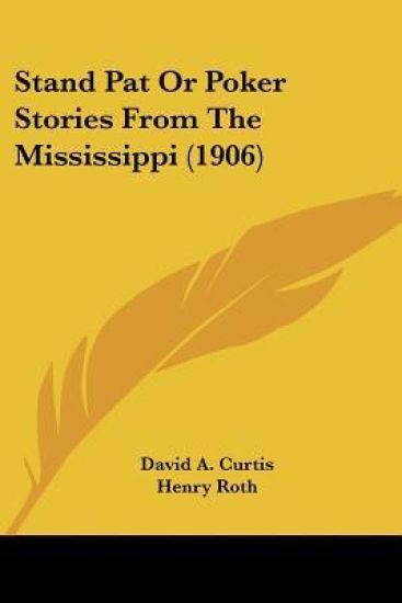Stand Pat Or Poker Stories From The Mississippi