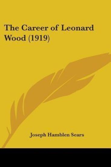 The Career Of Leonard Wood