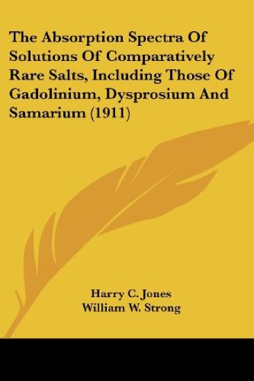The Absorption Spectra Of Solutions Of Comparatively Rare Salts, Including Those Of Gadolinium, Dysprosium And Samarium