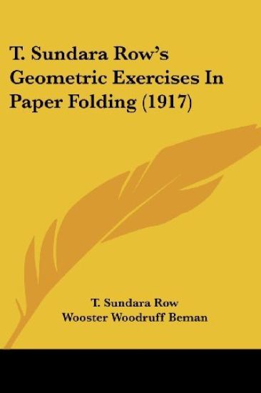 T. Sundara Row's Geometric Exercises In Paper Folding
