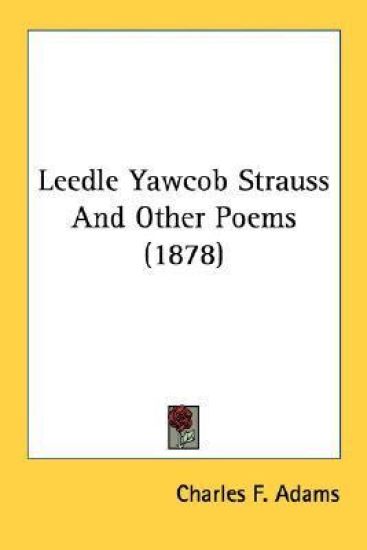 Leedle Yawcob Strauss And Other Poems