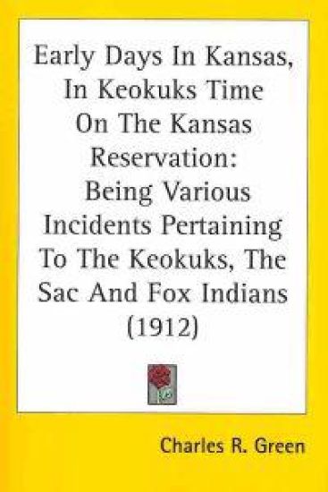 Early Days In Kansas, In Keokuks Time On The Kansas Reservation