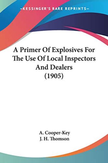 A Primer Of Explosives For The Use Of Local Inspectors And Dealers