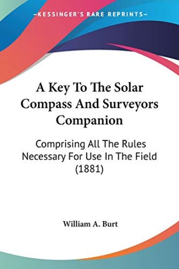 A Key To The Solar Compass, And Surveyors Companion