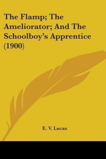 The Flamp, The Ameliorator, And The Schoolboy's Apprentice 1900