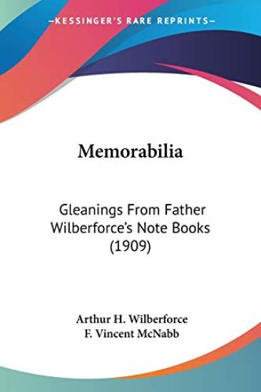 Memorabilia, Gleanings From Father Wilberforce's Note Books 1909