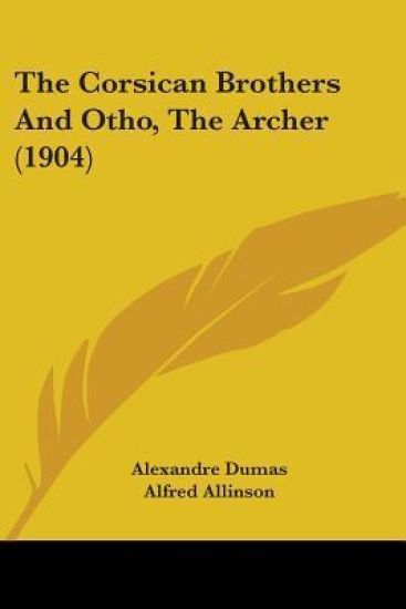 The Corsican Brothers And Otho, The Archer