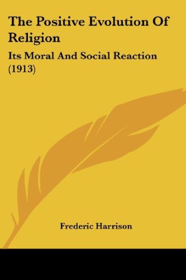 The Positive Evolution Of Religion