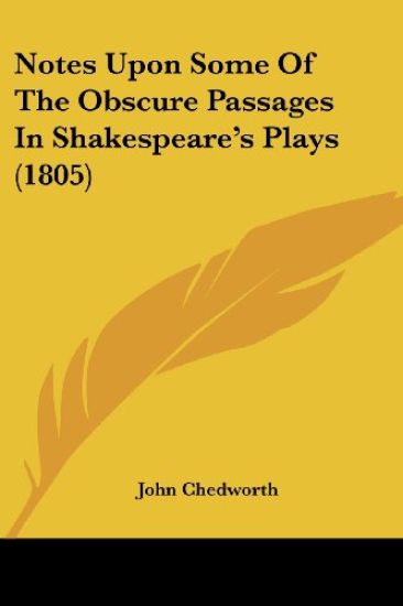 Notes Upon Some Of The Obscure Passages In Shakespeare's Plays