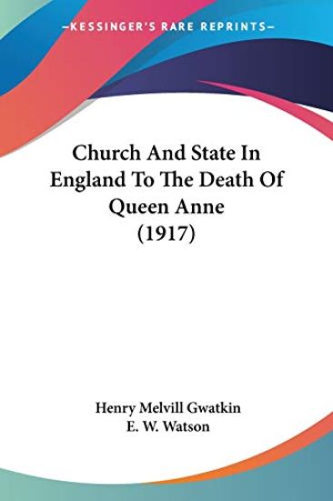 Church And State In England To The Death Of Queen Anne